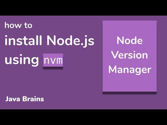 Using nvm - Node.js Basics [04] - Java Brains