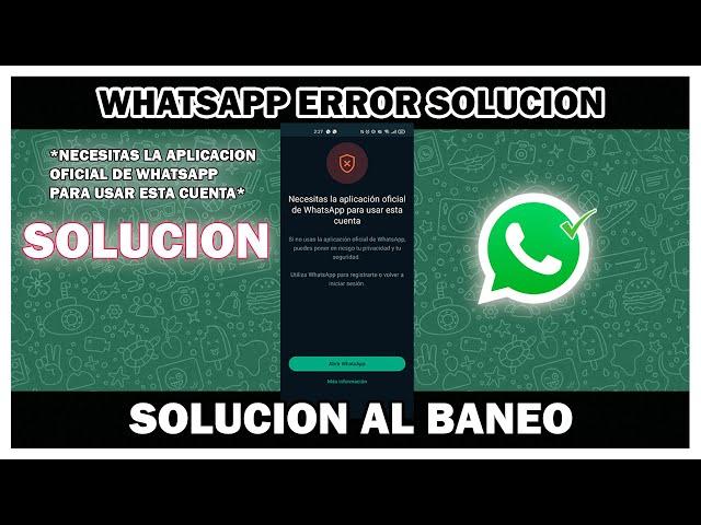 Whatsapp Error Necesitas La Aplicacion Oficial SOLUCION ! ERROR WHATSAPP OFICIAL SOLUCION ANDROID !