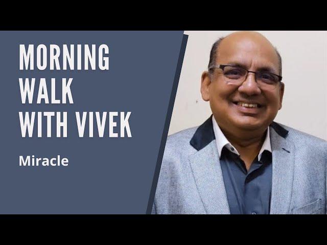 Morning Walk With Vivek || Miracle