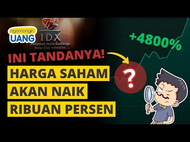 Ini Pertanda Saham Yang Akan Naik Ribuan Persen