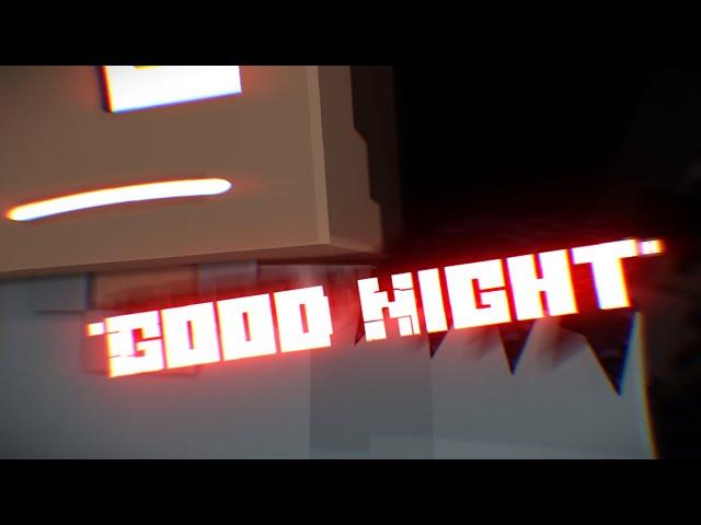 "Good night"- minecraft horror animation (THE VIDEO HAS LOUD NOISES!)