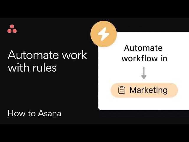 Asana Rules: How to automate tasks and workflows