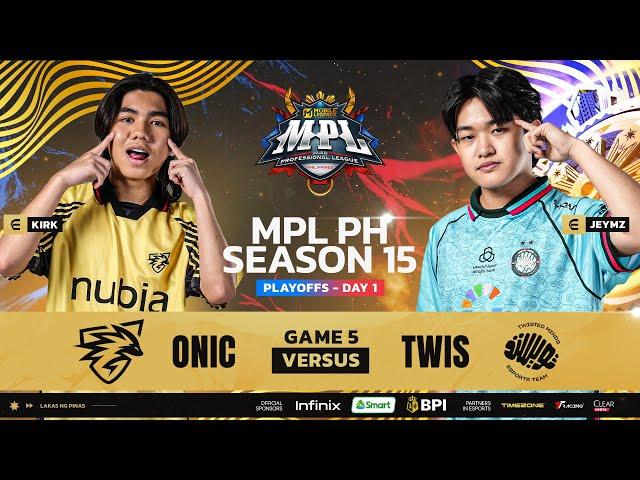 MPL PH S15 - PLAYOFFS DAY 1 - ONIC VS TWIS GAME 5