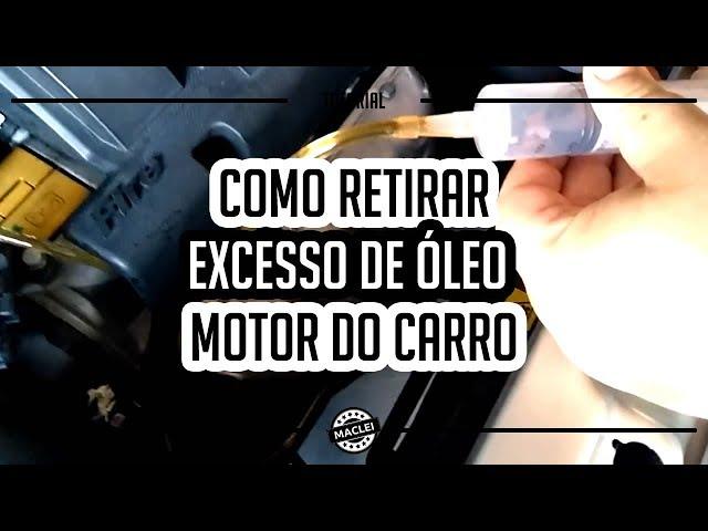 COMO RETIRAR EXCESSO DE ÓLEO DO MOTOR DO CARRO