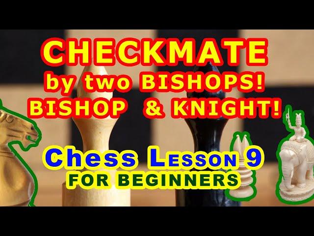 СHECKMATE by two BISHOPS  KNIGHT & BISHOP  Two KNIGHTS  CHESS LESSONS TRAINING for beginners