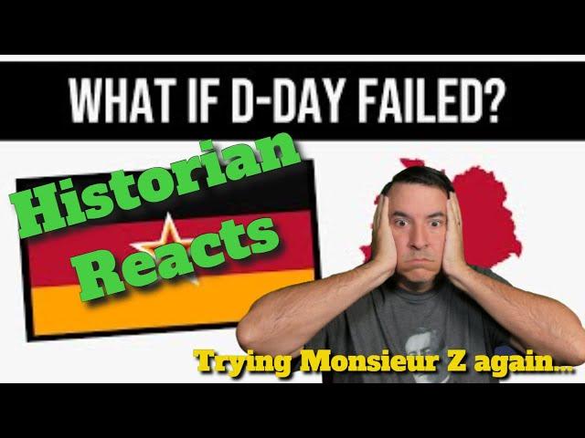 What if D Day Failed?  - Historian Reacts to Monsieur Z