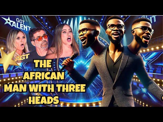 THE AFRICAN MAN WHIT THREE HEADS / AMERICA GOT TALEN 2024