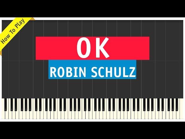 Robin Schulz - OK - Piano Cover (How To Play Tutorial) - feat. James Blunt