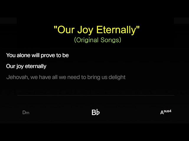 Our Joy Eternally (JWKaraoke) with chords