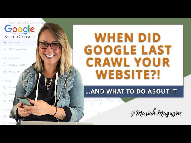 When Did Google Last Crawl Your Website? Get Your Site Indexed & Improve Your SEO