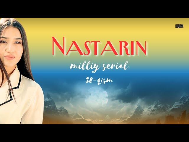 Nastarin 38-qism (milliy serial) | Настарин 38-қисм (миллий сериал)