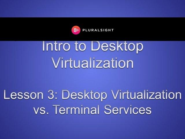 Desktop Virtualization vs. Terminal Services