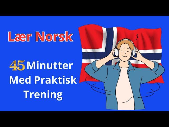 Become Fluent in Norwegian 45 Minutes With Practical Listening and Speaking