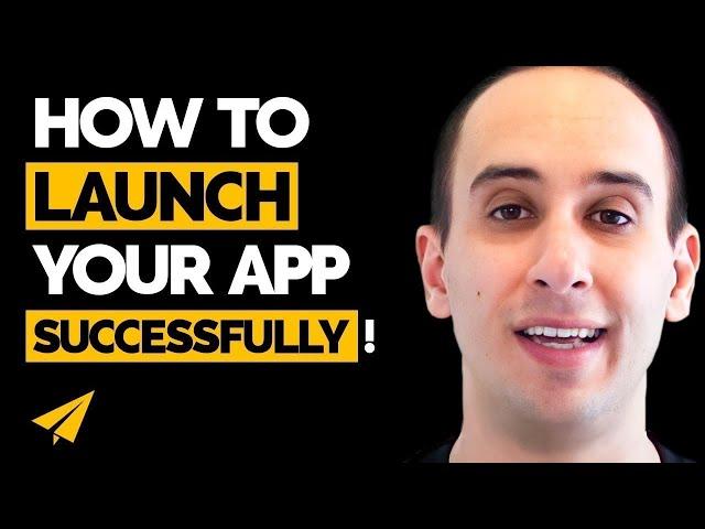 The BEST Ways to Launch Your App SUCCESSFULLY!