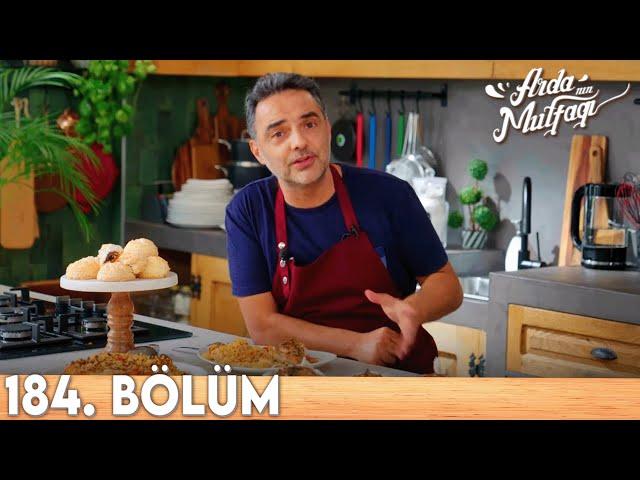 Arda'nın Mutfağı 184.Bölüm - FULL BÖLÜM