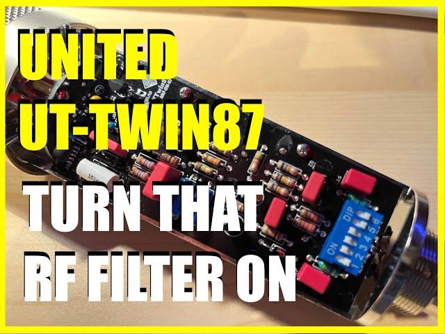 UT-TWIN87 - Turn That RF Filter ON Now!