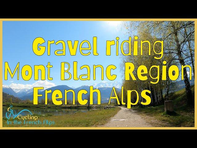 Gravel Bike Ride France | Chamonix Region | Cycling in the French Alps