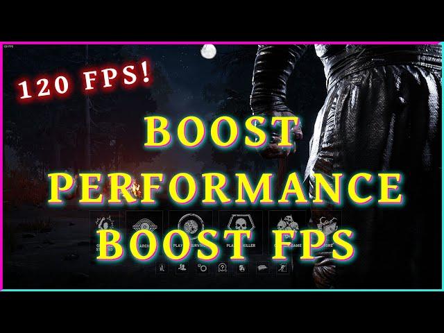 Dead By Daylight - A How To Guide - BOOST FPS and Increase Performance 2021 Fast & Easy