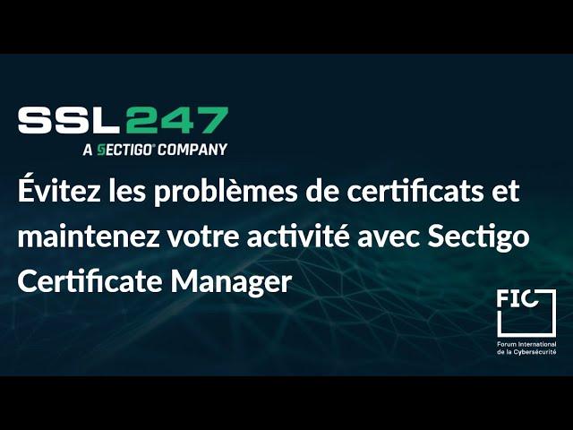 Évitez les problèmes de certificats et maintenez votre activité avec Sectigo Certificate Manager