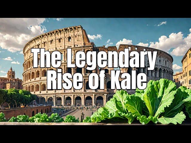 The Legendary Rise of Kale: From Ancient Rome to Modern Health Craze #VegetableHistory #Kale