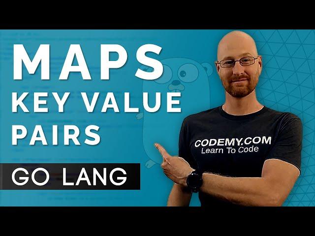 Maps With Key Value Pairs - Learn Golang #8