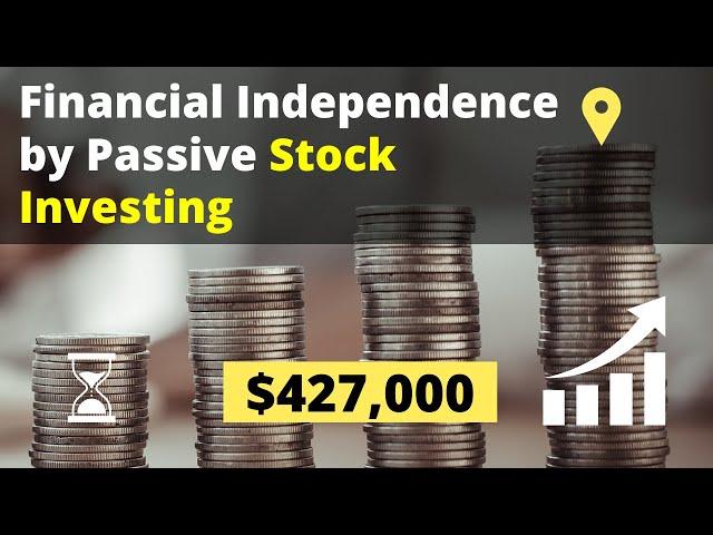 Plans to Reach Financial Independence through Passive Investing in Stock Market ($427,000 Portfolio)