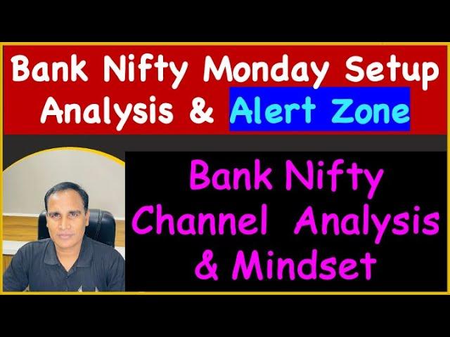 Bank Nifty Monday Setup Analysis & Alert Zone !! Bank Nifty Channel  Analysis & Mindset