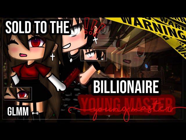 •Sold to the Billionaire Young Master•|| Gacha life mini movie || GLMM || PART ONE