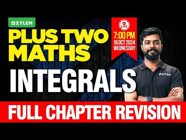 Plus Two Maths | Integrals - Full Chapter Revision | Xylem Plus Two