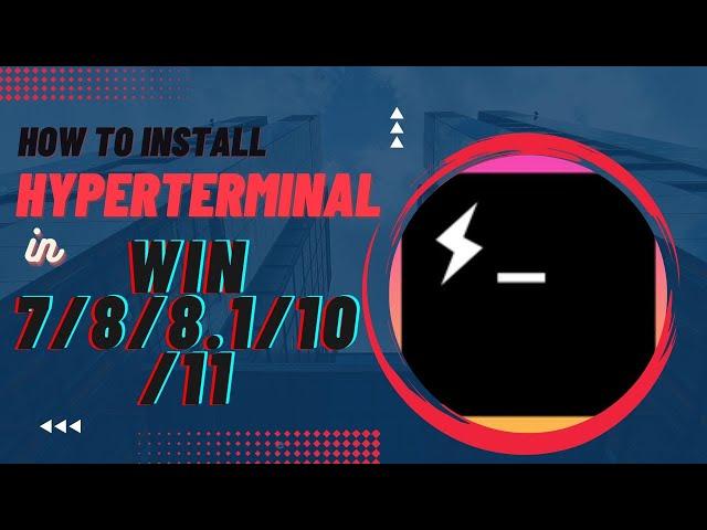 How to install hyper terminal for windows 7 | hyper terminal for  windows 7/8/8.1/10/11