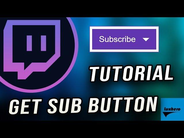 Twitch - How to Get the Subscribe Button