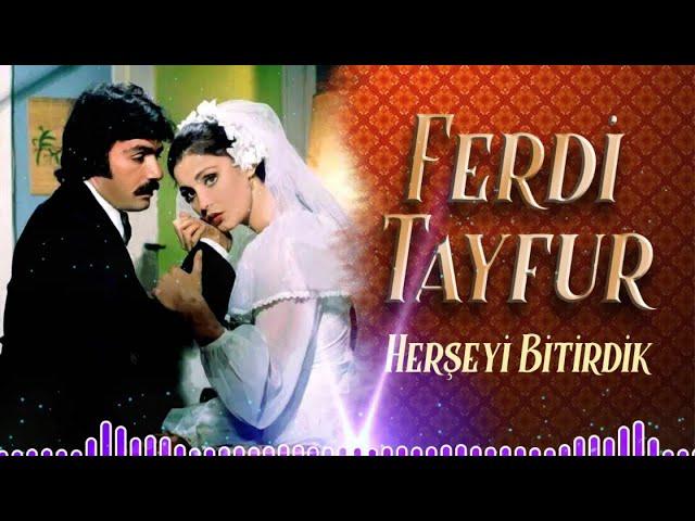 Ferdi Tayfur - Herşeyi Bitirdik