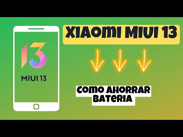 Como ahorrar bateria en MIUI 13