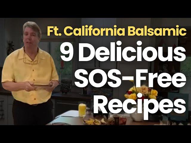 9 Delicious SOS-Free Recipes Using California Balsamic Vinegar (2 FREE Samples with ANY Size Order)!