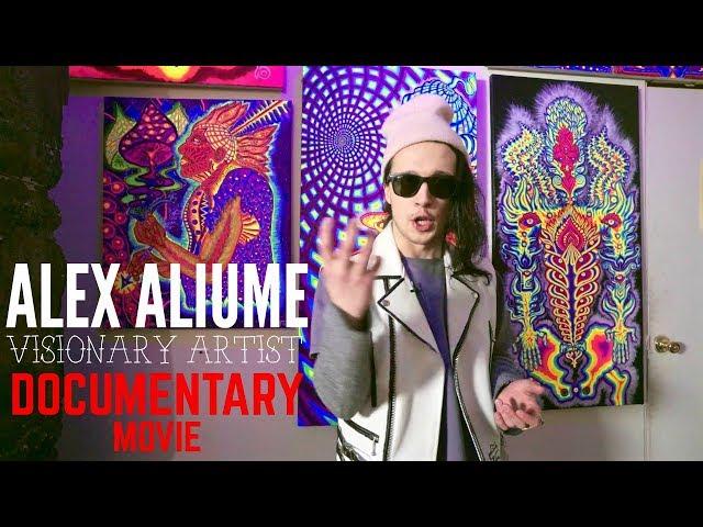 ALEX ALIUME - Documentary Art Movie | Visionary Psychedelic Art