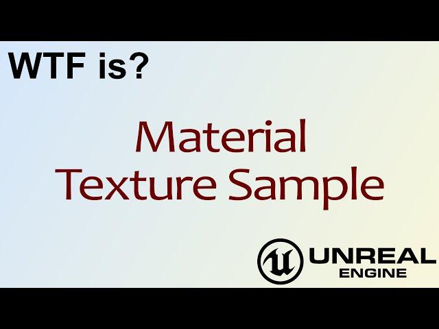 WTF Is? Material - Texture Sample Node in Unreal Engine 4