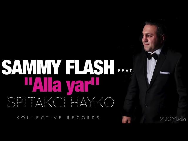 Sammy Flash - "Alla Yar" feat. Spitakci Hayko █▬█ █ ▀█▀