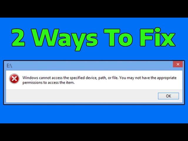 Fix Windows Cannot Access Specified Device Path or File You May Not Have Appropriate Permissions