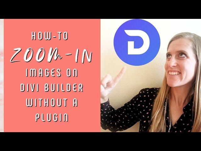 How-To Zoom-In Images on Divi Builder without a Plugin