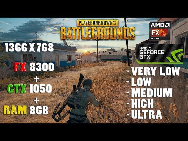 PUBG FX 8300 GTX 1050 8GB RAM 768p PLAYERUNKNOWN'S BATTLEGROUNDS