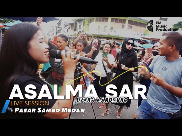 LYANA MANURUNG - ASALMA SAR - (Live Session)