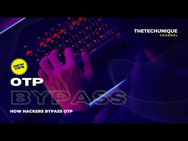 How Hackers Perform OTP bypass 2022