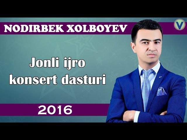 Nodirbek Xolboyev - Jonli ijro konsert dasturi 2016