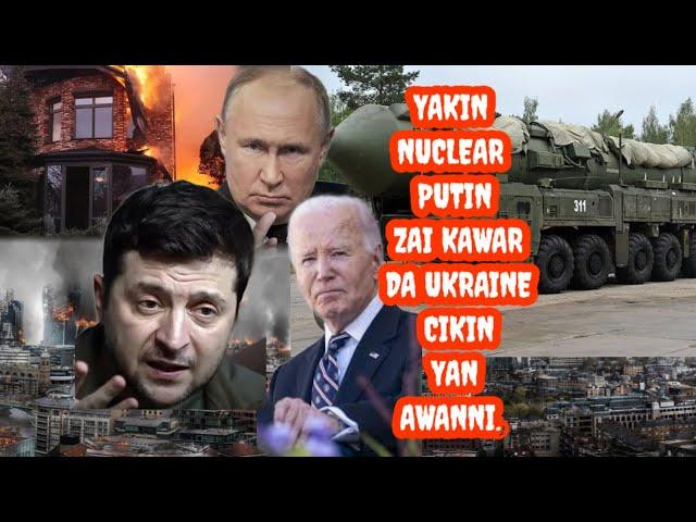 Yakin nuclear,  putin ya lashi takobin kawar da ukraine cikin yan awanni.