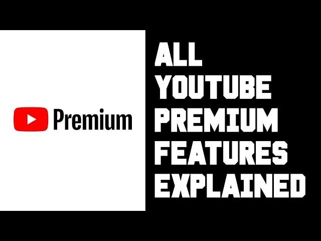 Youtube Premium Benefits Explained - Going Over Youtube Premium Features & Benefits