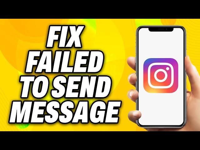 How To Fix Failed to Send Message on Instagram (2024) - Quick Fix