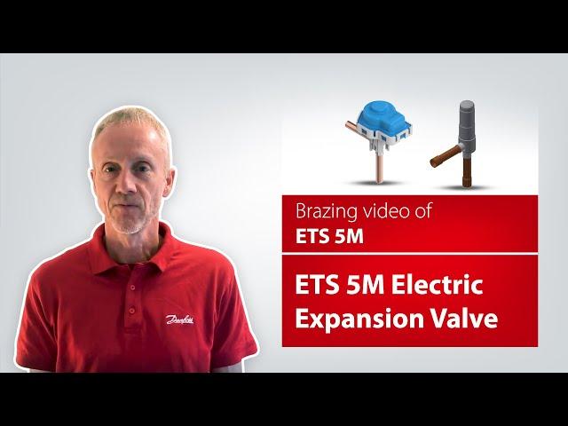 How to braze the ETS 5M Electric Expansion Valve