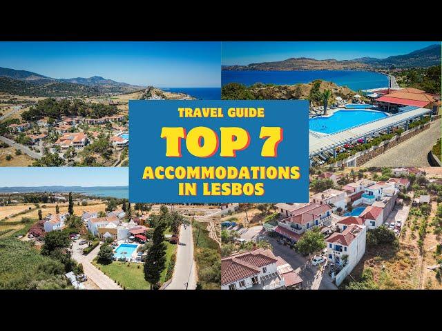 Top 7 Accommodations in Lesbos, Greece