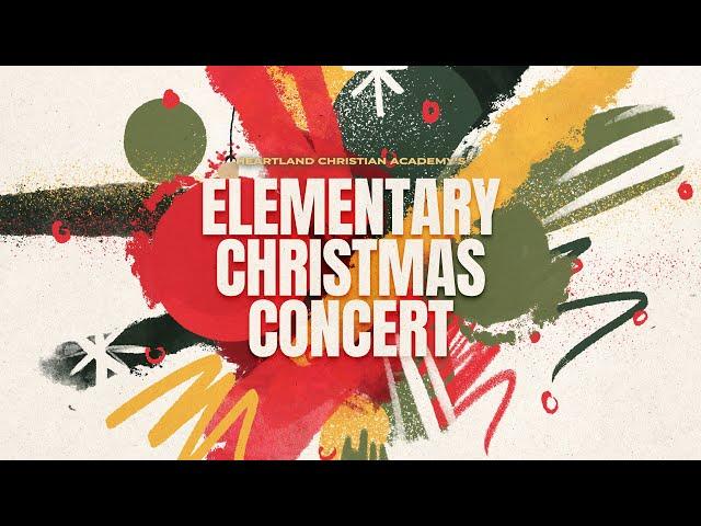 HCA's 2024 Elementary Christmas Concert