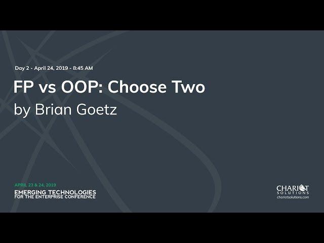 Keynote: FP vs OOP: Choose Two - Brian Goetz